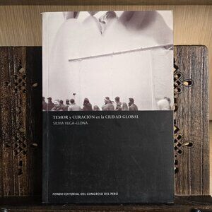 Temor y Curación en la Ciudad Global – Silvia Vega-Llona – Rare 2005 Peru Book